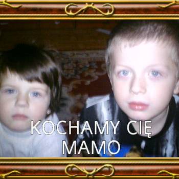 MOJE KOCHANE DZIECIACZKI